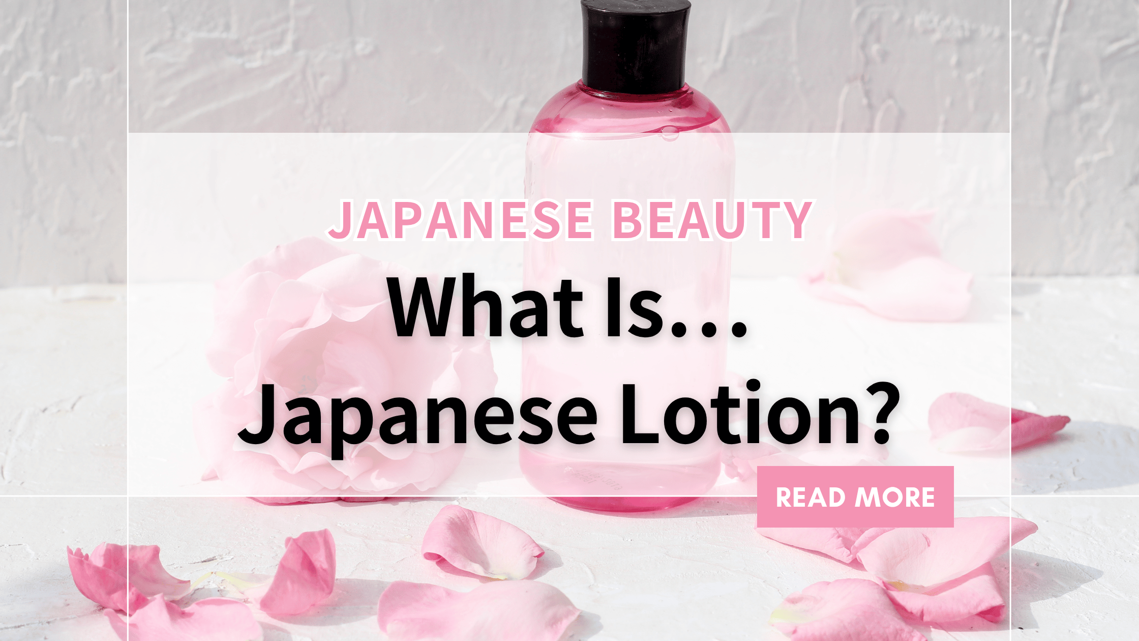 What Is Japanese Lotion?